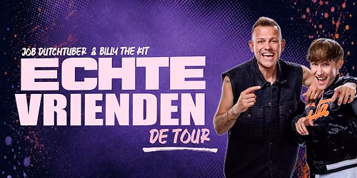 JOB Dutchtuber & Billy The Kit – ECHTE VRIENDEN de tour in Vlissingen